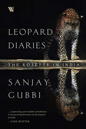 [9389152658] Leopard Diaries: The Rosette in India