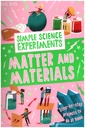 Simple Science Experiments: Matter and Materials