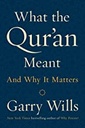 What the Qur'an Meant: And Why It Matters