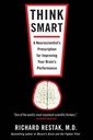 Think Smart: A Neuroscientist's Prescription for Improving Your Brain's Performance