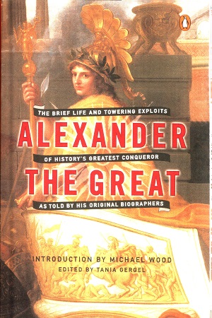 [9780142001400] Alexander the Great: The Brief Life and Towering Exploits of History's Greatest Conqueror