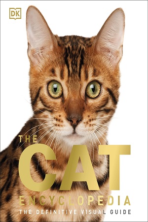 [9781409347903] The Cat Encyclopedia: The Definitive Visual Guide