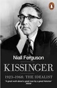 Kissinger : 1923-1968: The Idealist