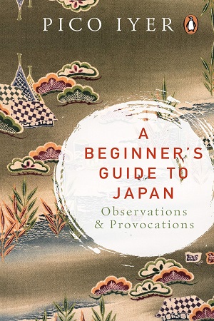 [9780670092840] A Beginner’s Guide to Japan: Observations and Provocations