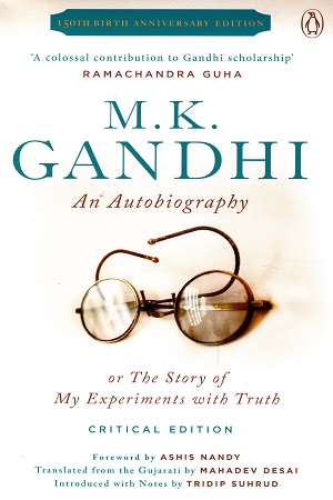 [9780670093465] An Autobiography or The Story of My Experiments with Truth: Critical Edition