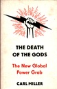 The Death of the Gods: The New Global Power Grab