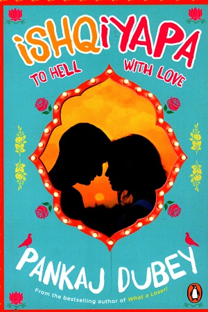 [9780143424512] Ishqiyapa: To Hell with Love