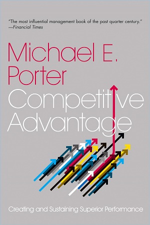 [9780743260879] Competitive Advantage: Creating and Sustaining Superior Performance