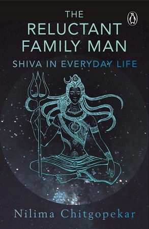 [9780143443216] The Reluctant Family Man : Shiva in Everyday Life