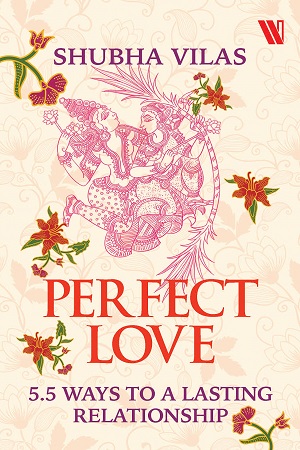 [9789387578562] Perfect Love : 5.5 Ways to a Lasting Relationship