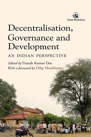 [9789386296887] Decentralisation, Governance and Development: An Indian Perspective