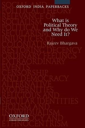 [9780198088394] What is Political Theory and Why Do We Need It?