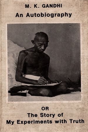 [8172290810] Autobiography or the Story of My Experiments With Truth