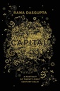 Capital : A Portrait of Twenty - First Century Delhi