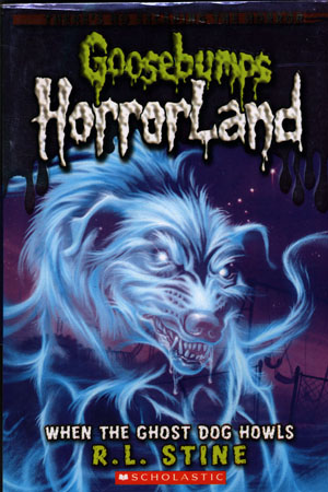 [9780545161947] Goosebumps Horrorland -  When the Ghost Dog Howls -13