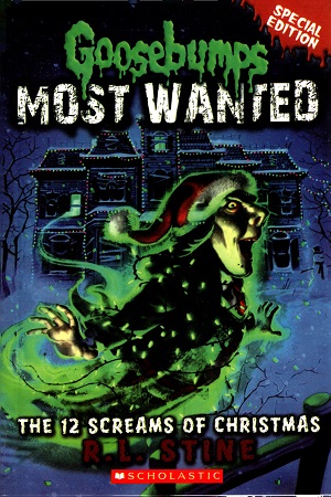 [9789351036333] Goosebumps Most Wanted : The 12 Screams Of Christmas