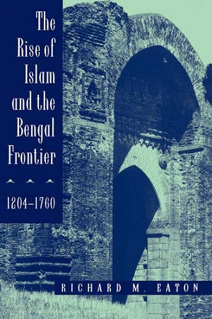 [9780520205079] The Rise of Islam & the Bengal Frontier 1204–1760