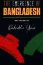 The Emergence Of Bangladesh - Part Two (1958-1971)