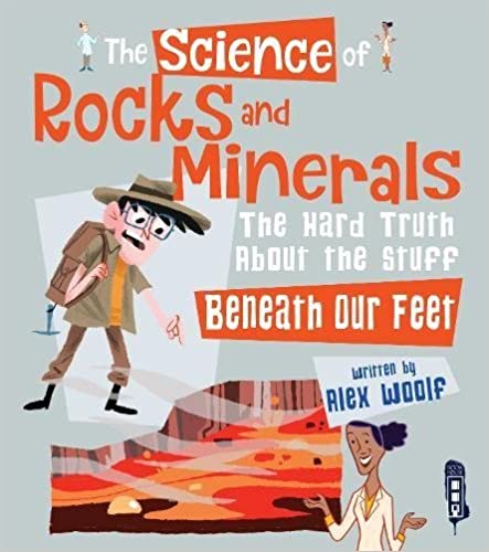 [9781912233236] The Science of Rocks and Minerals: The Hard Truth about the Stuff Beneath our Feet