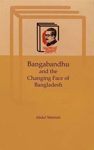 [9789840761760] Bangabandhu And The Changing Face of Bangladesh