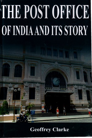 [978818247] The Post Office of India And Its story