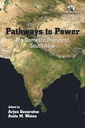 Pathways to Power: The Domestic Politics of South Asia