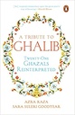 A Tribute to Ghalib: Twenty-One Ghazals Reinterpreted