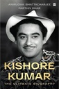 Kishore Kumar: The Ultimate Biography