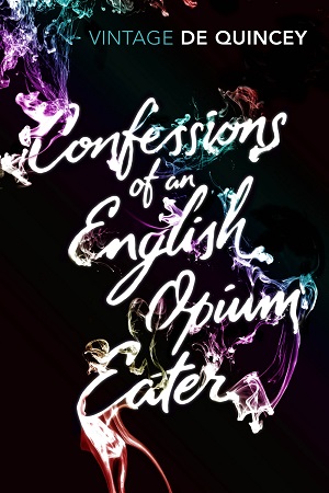 [9780099528593] Confessions of an English Opium-Eater