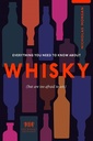 Everything You Need to Know About Whisky: (But are too afraid to ask)