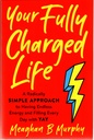 Your Fully Charged Life