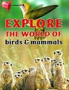 Explore The World of Birds & Mammals