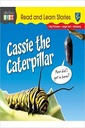 Read & Learn Stories Cassie the Caterpillar