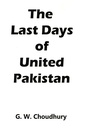 The Last Days of United Pakistan