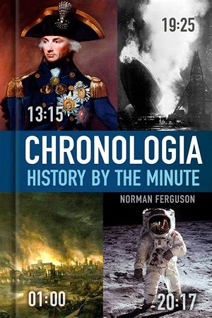 [9780752470207] Chronologia (History By The Minute)