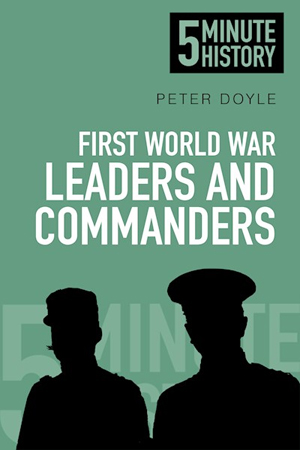 [9780750955706] First World War Leaders and Commanders: 5 Minute History