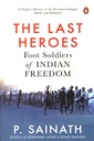 The Last Heroes: Foot Soldiers of Indian Freedom