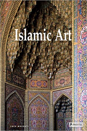 [9783791385662] Islamic Art: Architecture, Painting, Calligraphy, Ceramics, Glass, Carpets