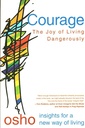 Courage: The Joy of Living Dangerously