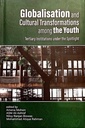 Globalisation and Cultural Transformations among the Youth