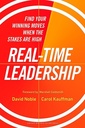 Real-Time Leadership: Find Your Winning Moves When the Stakes Are High