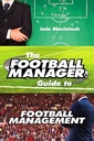 The Football Manager (Guide to Football Management)