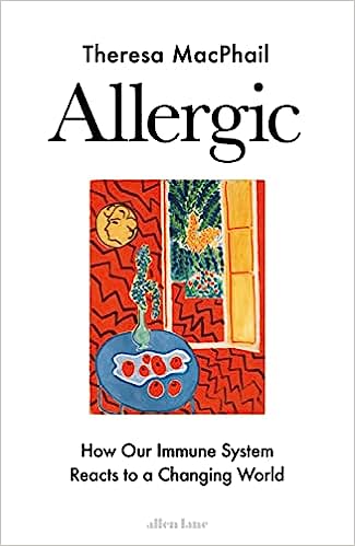 [9780241638163] Allergic: How Our Immune System Reacts to a Changing World