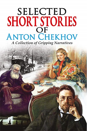[9788131024270] Selected Short Stories of Anton Chekhov (A Collection of Gripping Narratives)