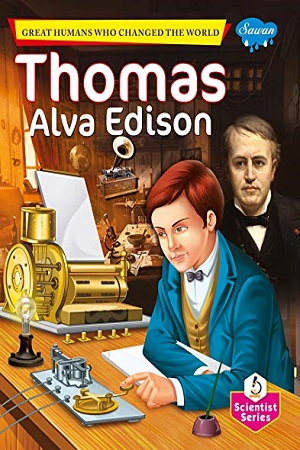 [9789386626356] Thomas Alva Edison - Great Humans Who Changed The World