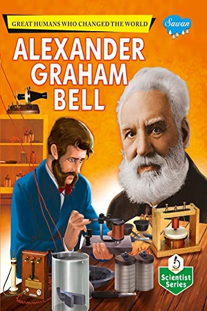 [9789386626301] Alexander Graham Bell - Great Humans Who Changed The World