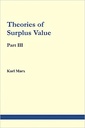 Theories of Surplus Value - Part III