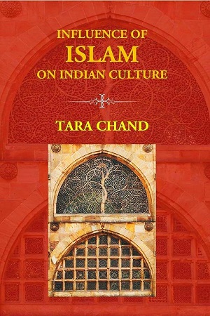 [9789383723447] Influence of Islam on Indian Culture