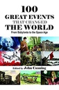 100 GREAT EVENTS THAT CHANGED THE WORLD