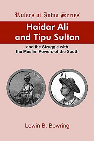 [9789383723836] HAIDER ALI AND TIPU SULTAN and the Struggle with the Muslim Powers of the South